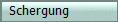   Schergung